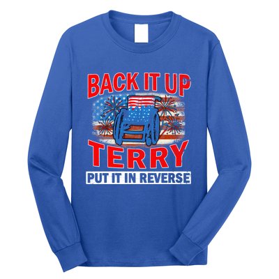 Back Up Terry Put It In Reverse Firework Funny 4th Of July Gift Long Sleeve Shirt