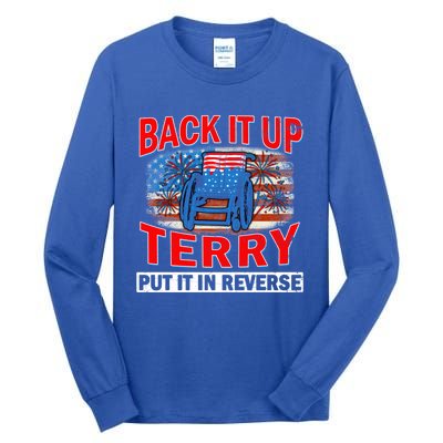 Back Up Terry Put It In Reverse Firework Funny 4th Of July Gift Tall Long Sleeve T-Shirt