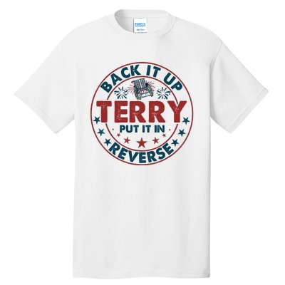 Back Up Terry Put It In Reverse Firework Vintage 4th Of July Tall T-Shirt