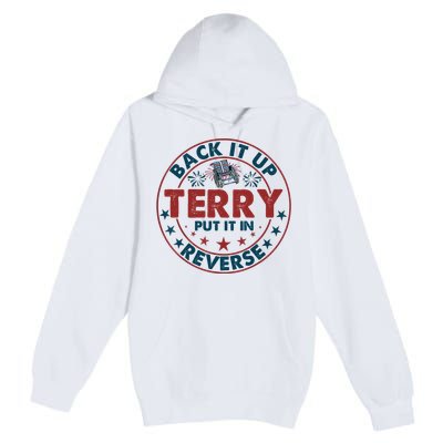 Back Up Terry Put It In Reverse Firework Vintage 4th Of July Premium Pullover Hoodie