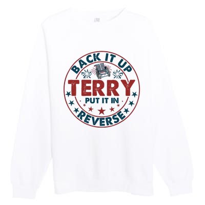 Back Up Terry Put It In Reverse Firework Vintage 4th Of July Premium Crewneck Sweatshirt