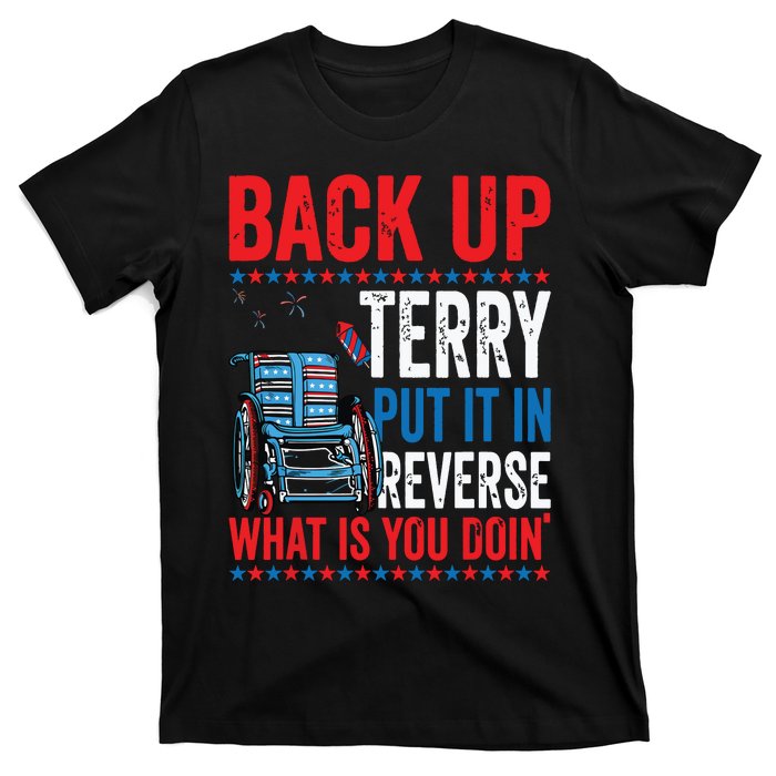 Back Up Terry Put It In Reverse Firework 4th Of July T-Shirt