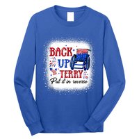 Back Up Terry Put It In Reverse 4th Of July American Flag Gift Long Sleeve Shirt