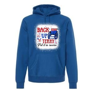 Back Up Terry Put It In Reverse 4th Of July American Flag Gift Premium Hoodie