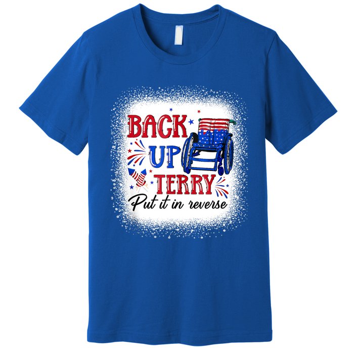 Back Up Terry Put It In Reverse 4th Of July American Flag Gift Premium T-Shirt