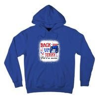 Back Up Terry Put It In Reverse 4th Of July American Flag Gift Tall Hoodie