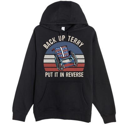 Back Up Terry Put It In Reverse Firework Vintage 4th Of July Premium Pullover Hoodie