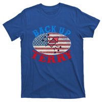 Back Up Terry Put It In Reverse 4th Of July Firework Flag Gift T-Shirt