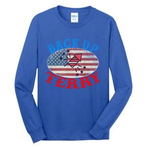 Back Up Terry Put It In Reverse 4th Of July Firework Flag Gift Tall Long Sleeve T-Shirt