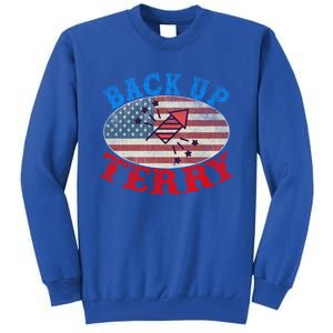 Back Up Terry Put It In Reverse 4th Of July Firework Flag Gift Tall Sweatshirt