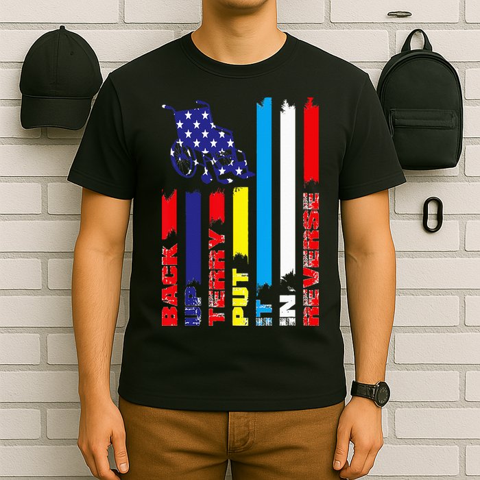 Back Up Terry Put It In Reverse Firework flag 4th Of July T-Shirt
