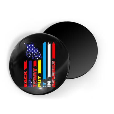 Back Up Terry Put It In Reverse Firework flag 4th Of July Magnet