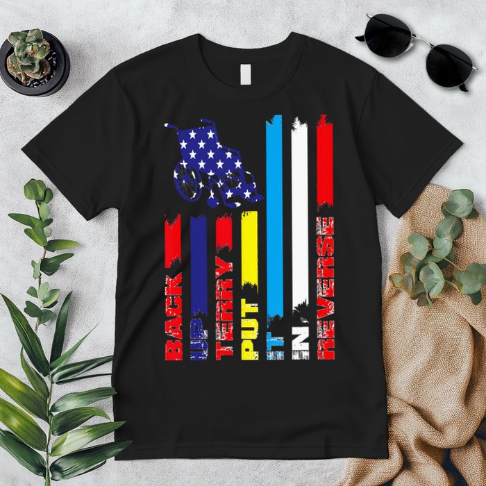 Back Up Terry Put It In Reverse Firework flag 4th Of July Premium T-Shirt