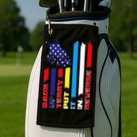 Back Up Terry Put It In Reverse Firework flag 4th Of July Golf Towel