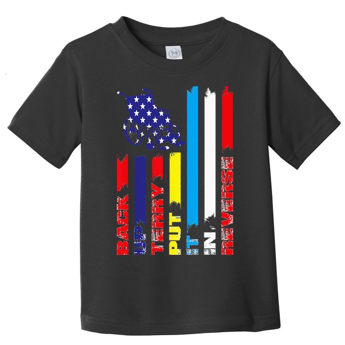 Back Up Terry Put It In Reverse Firework flag 4th Of July Toddler T-Shirt