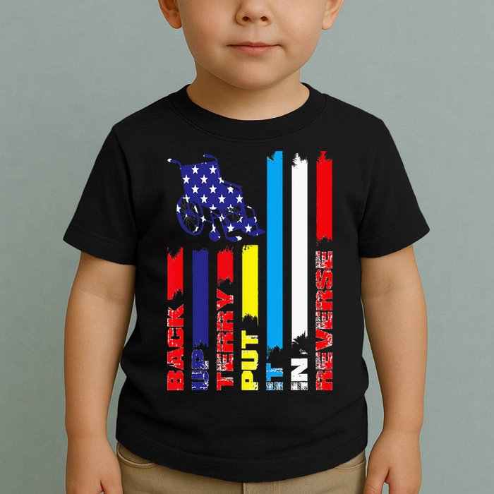 Back Up Terry Put It In Reverse Firework flag 4th Of July Toddler T-Shirt