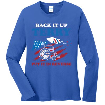 Back Up Terry Put It In Reverse 4th Of July Funny Patriotic Gift Ladies Long Sleeve Shirt