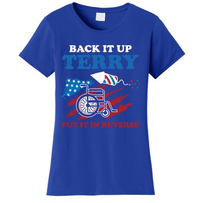 Back Up Terry Put It In Reverse 4th Of July Funny Patriotic Gift Women's T-Shirt