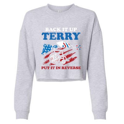 Back Up Terry Put It In Reverse 4th Of July Funny Patriotic Gift Cropped Pullover Crew