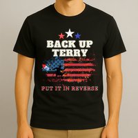 Back Up Terry Put It In Reverse Firework Funny 4th Of July T-Shirt
