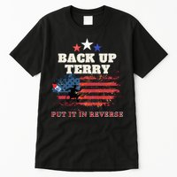 Back Up Terry Put It In Reverse Firework Funny 4th Of July Tall T-Shirt