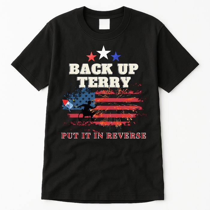 Back Up Terry Put It In Reverse Firework Funny 4th Of July Tall T-Shirt