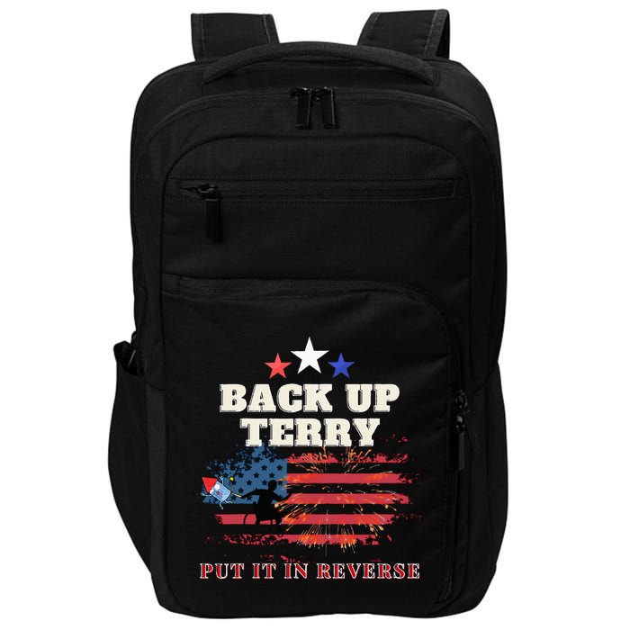 Back Up Terry Put It In Reverse Firework Funny 4th Of July Impact Tech Backpack