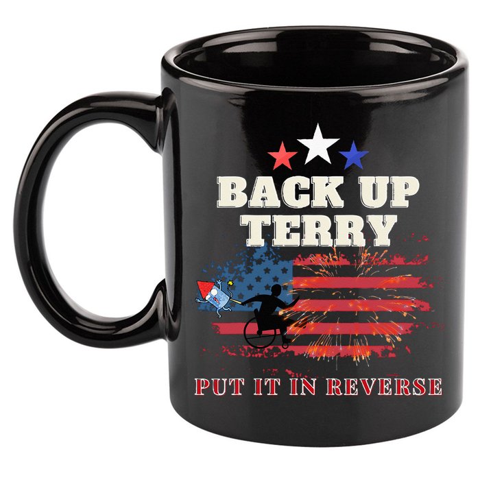 Back Up Terry Put It In Reverse Firework Funny 4th Of July 11oz C Handle Ceramic Mug