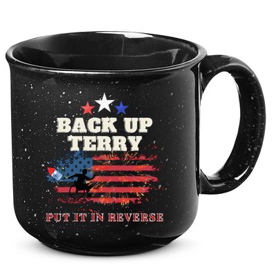 Back Up Terry Put It In Reverse Firework Funny 4th Of July 15oz Campfire Ceramic Mug