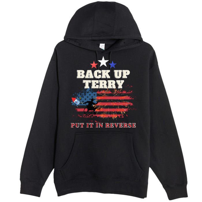 Back Up Terry Put It In Reverse Firework Funny 4th Of July Premium Pullover Hoodie