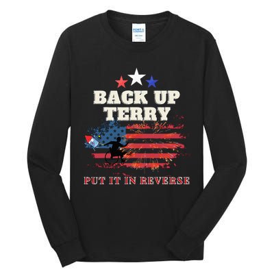 Back Up Terry Put It In Reverse Firework Funny 4th Of July Tall Long Sleeve T-Shirt