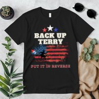 Back Up Terry Put It In Reverse Firework Funny 4th Of July Premium T-Shirt
