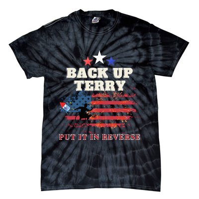Back Up Terry Put It In Reverse Firework Funny 4th Of July Tie-Dye T-Shirt