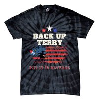 Back Up Terry Put It In Reverse Firework Funny 4th Of July Tie-Dye T-Shirt