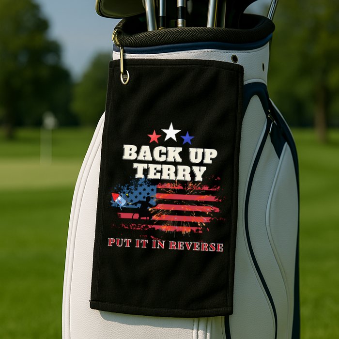 Back Up Terry Put It In Reverse Firework Funny 4th Of July Golf Towel