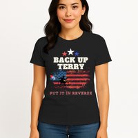 Back Up Terry Put It In Reverse Firework Funny 4th Of July Womens T-Shirt