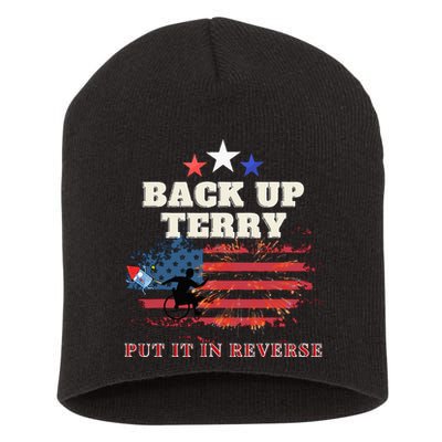 Back Up Terry Put It In Reverse Firework Funny 4th Of July Short Acrylic Beanie