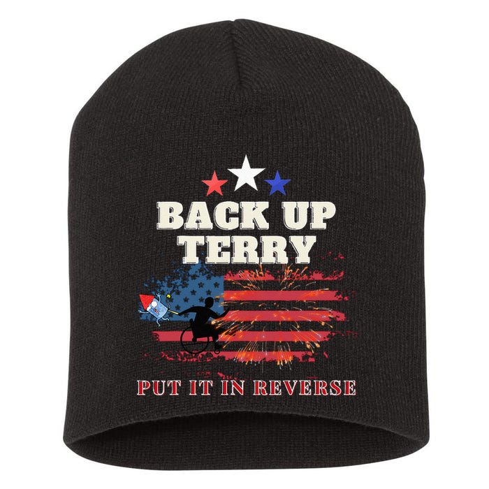 Back Up Terry Put It In Reverse Firework Funny 4th Of July Short Acrylic Beanie
