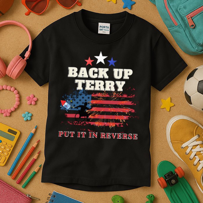 Back Up Terry Put It In Reverse Firework Funny 4th Of July Kids T-Shirt
