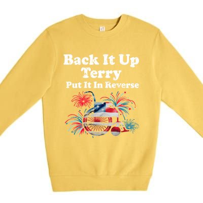 Back Up Terry Put It In Reverse Firework 4th Of July Patriot Meaningful Gift Premium Crewneck Sweatshirt