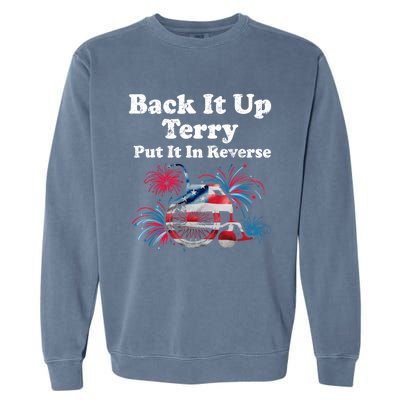 Back Up Terry Put It In Reverse Firework 4th Of July Patriot Meaningful Gift Garment-Dyed Sweatshirt