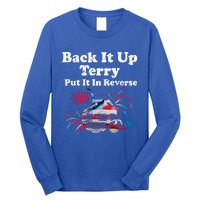 Back Up Terry Put It In Reverse Firework 4th Of July Patriot Meaningful Gift Long Sleeve Shirt