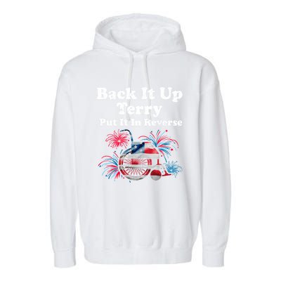 Back Up Terry Put It In Reverse Firework 4th Of July Patriot Meaningful Gift Garment-Dyed Fleece Hoodie