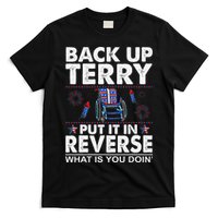 Back Up Terry Put It In Reverse Firework Funny 4th Of July T-Shirt