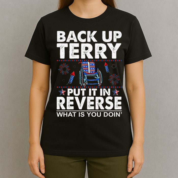 Back Up Terry Put It In Reverse Firework Funny 4th Of July T-Shirt