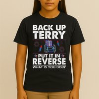 Back Up Terry Put It In Reverse Firework Funny 4th Of July T-Shirt
