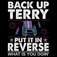 Back Up Terry Put It In Reverse Firework Funny 4th Of July T-Shirt
