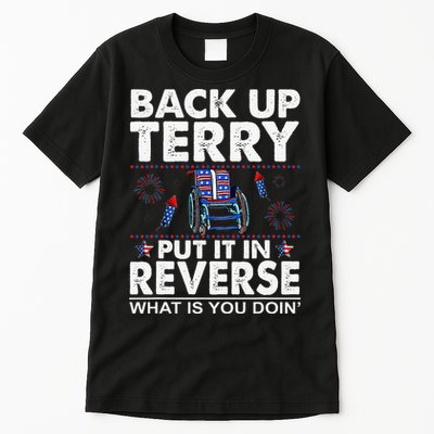 Back Up Terry Put It In Reverse Firework Funny 4th Of July Tall T-Shirt