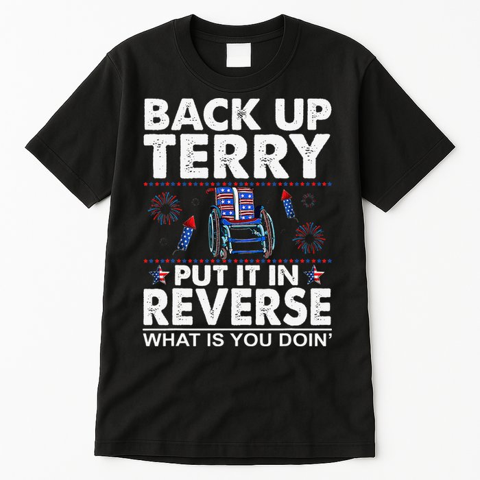 Back Up Terry Put It In Reverse Firework Funny 4th Of July Tall T-Shirt