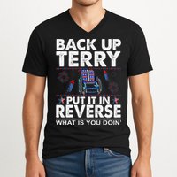 Back Up Terry Put It In Reverse Firework Funny 4th Of July V-Neck T-Shirt